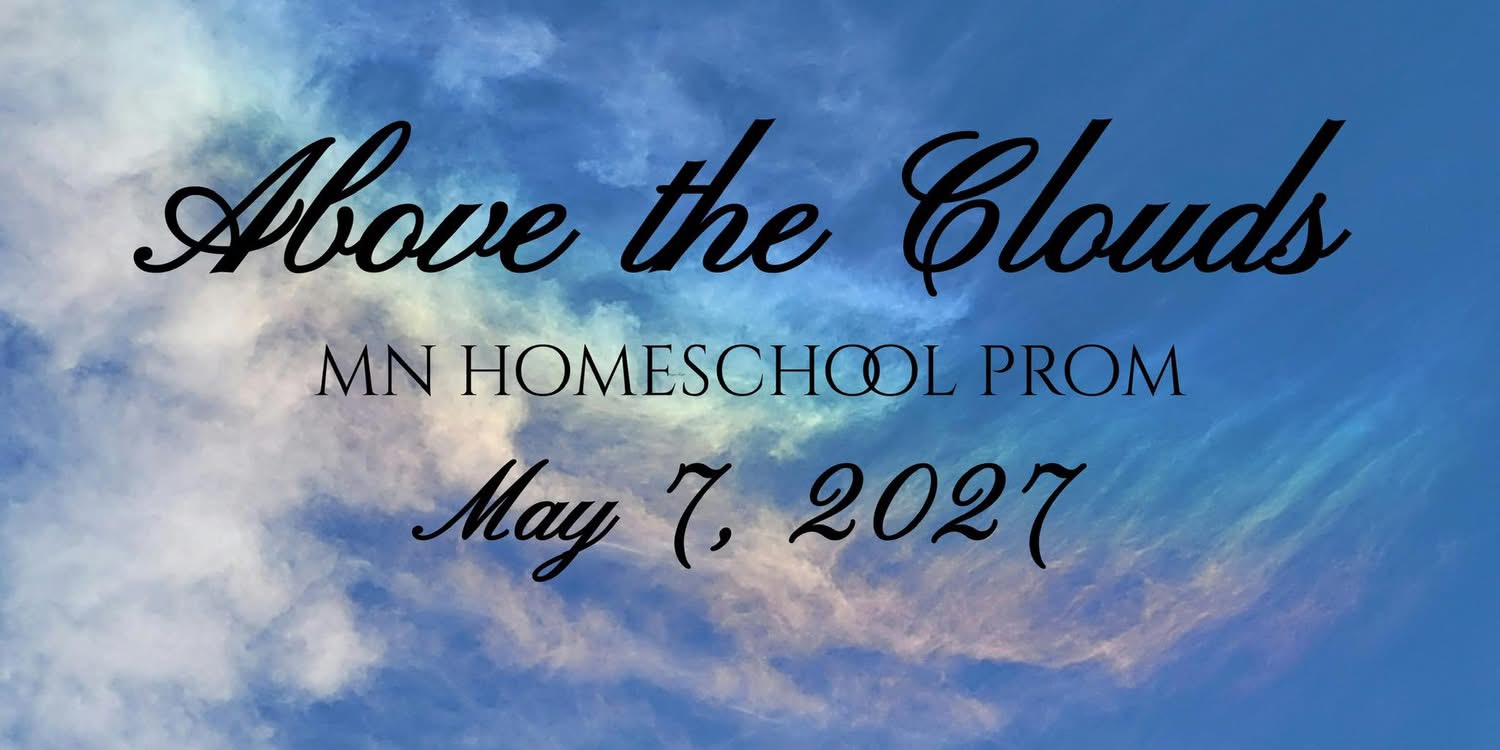 Above the Clouds, MN Homeschool Prom, May 7, 2027: script lettering on a blue sky with white clouds
